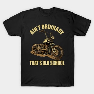 Ani't ordinary,That's old school,simple and cool vintage brown tone illustration T-Shirt